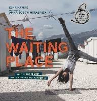The Waiting Place: When Home Is Lost and a New One Not Yet Found - Dina Nayeri - cover