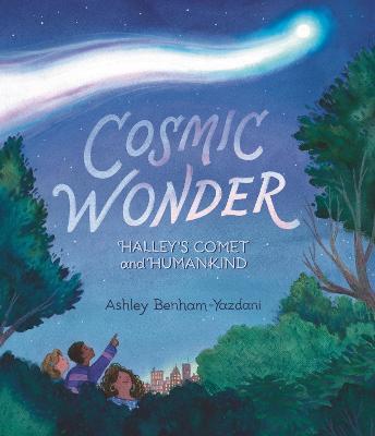 Cosmic Wonder: Halley's Comet and Humankind - Ashley Benham-Yazdani - cover