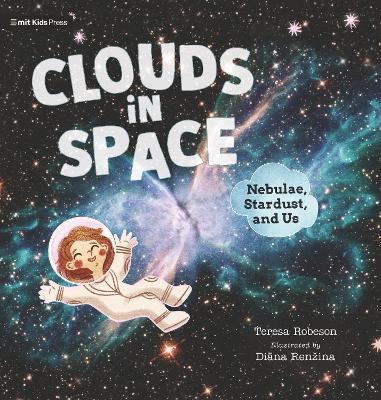 Clouds in Space: Nebulae, Stardust, and Us - Teresa Robeson - cover