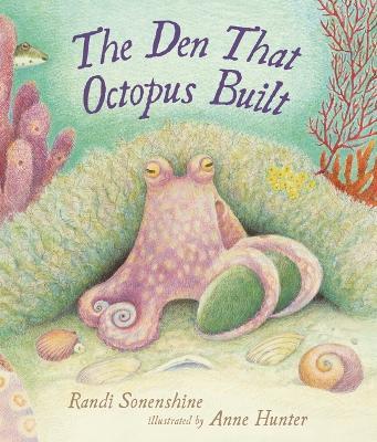 The Den That Octopus Built - Randi Sonenshine - cover