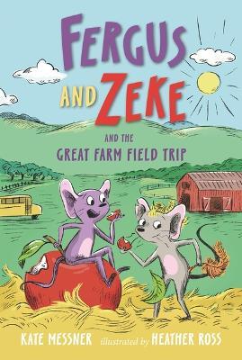 Fergus and Zeke and the Great Farm Field Trip - Kate Messner - cover