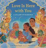 Love Is Here with You: A Lullaby of Blessings