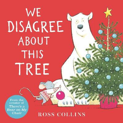 We Disagree About This Tree: A Christmas Story - Ross Collins - cover