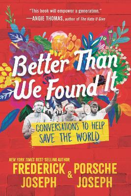 Better Than We Found It: Conversations to Help Save the World - Frederick Joseph,Porsche Joseph - cover