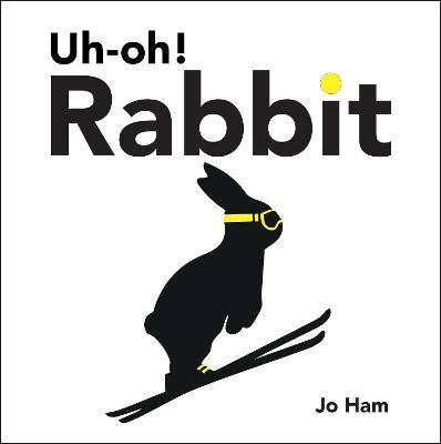 Uh-Oh! Rabbit - Jo Ham - cover