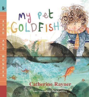 My Pet Goldfish: Read and Wonder - Catherine Rayner - cover