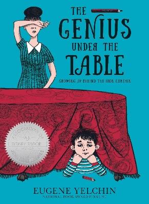 The Genius Under the Table: Growing Up Behind the Iron Curtain - Eugene Yelchin - cover