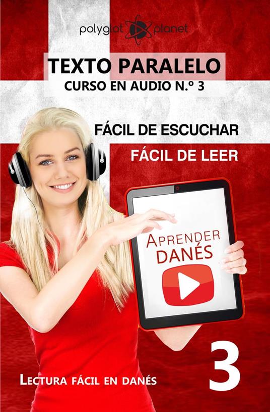 Aprender Danés - Texto paralelo | Fácil de leer | Fácil de escuchar - CURSO EN AUDIO n.º 3