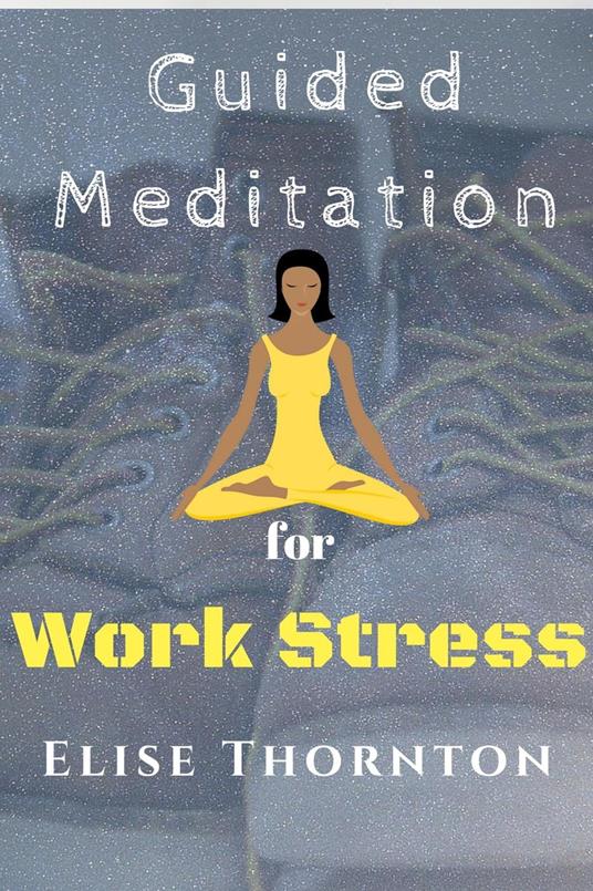 Guided Meditation for Work Stress