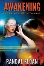 Awakening: A Near Future SciFi Thriller