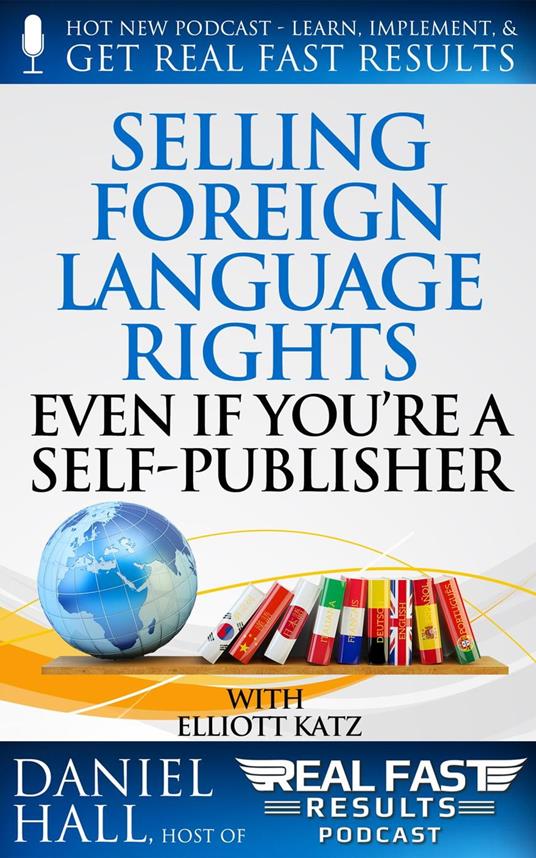 Selling Foreign Language Rights Even If You’re A Self-Publisher