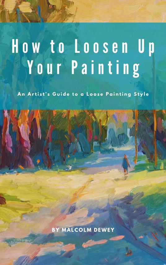 How to Loosen Up Your Painting