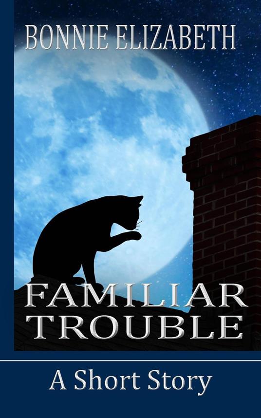 Familiar Trouble