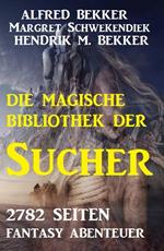 2782 Seiten Fantasy Abenteuer - Die magische Bibliothek der Sucher