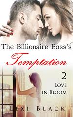 The Billionaire Boss's Temptation 2: Love in Bloom