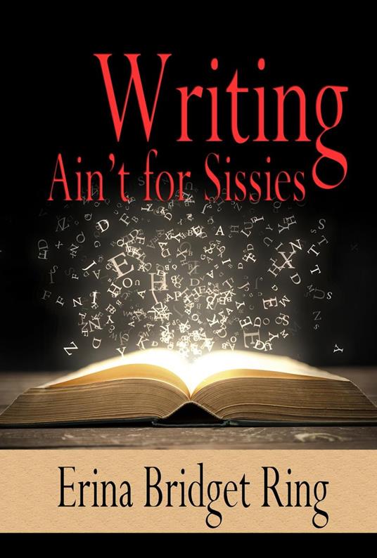 Writing Ain't for Sissies