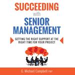 Succeeding with Senior Management