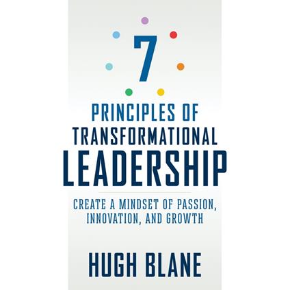 7 Principles of Transformational Leadership