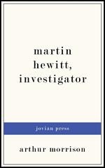 Martin Hewitt, Investigator