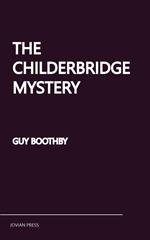 The Childerbridge Mystery