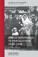 Jewish Responses to Persecution, 1933–1946: A Source Reader