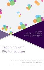 Teaching with Digital Badges: Best Practices for Libraries