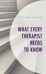 What Every Therapist Needs to Know