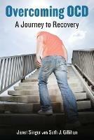 Overcoming OCD: A Journey to Recovery - Janet Singer,Seth Gillihan - cover