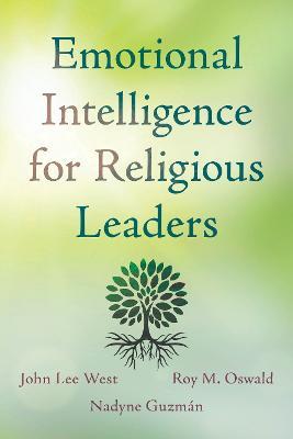 Emotional Intelligence for Religious Leaders - John Lee West,Roy M. Oswald,Nadyne Guzman - cover