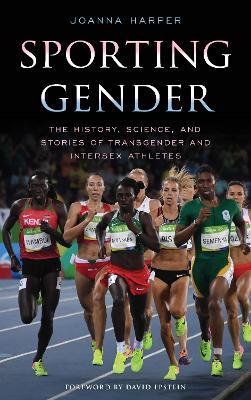 Sporting Gender: The History, Science, and Stories of Transgender and Intersex Athletes - Joanna Harper - cover