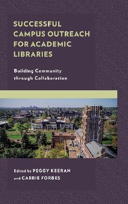 Successful Campus Outreach for Academic Libraries: Building Community through Collaboration - cover