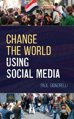 Change the World Using Social Media - Paul Signorelli - cover