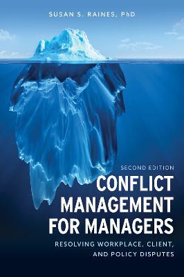 Conflict Management for Managers: Resolving Workplace, Client, and Policy Disputes - Susan S. Raines - cover