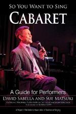 So You Want to Sing Cabaret: A Guide for Performers