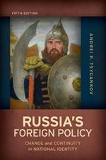 Russia's Foreign Policy: Change and Continuity in National Identity