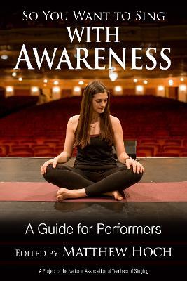 So You Want to Sing with Awareness: A Guide for Performers - cover
