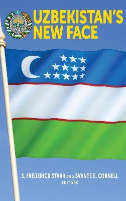 Uzbekistan's New Face - S. Frederick Starr,Svante E. Cornell - cover