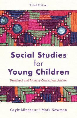 Social Studies for Young Children: Preschool and Primary Curriculum Anchor - Gayle Mindes,Mark Newman - cover
