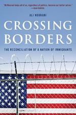 Crossing Borders: The Reconciliation of a Nation of Immigrants