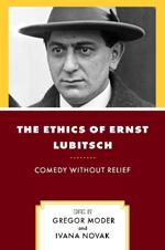 The Ethics of Ernst Lubitsch: Comedy Without Relief