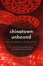 Chinatown Unbound: Trans-Asian Urbanism in the Age of China