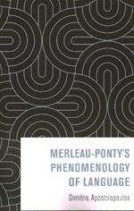 Merleau-Ponty’s Phenomenology of Language