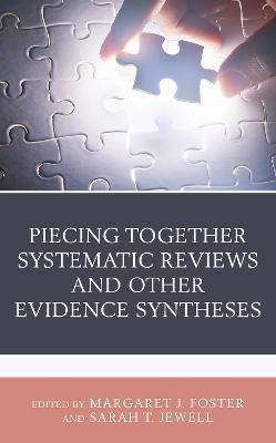 Piecing Together Systematic Reviews and Other Evidence Syntheses - cover