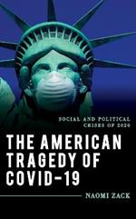 The American Tragedy of COVID-19: Social and Political Crises of 2020