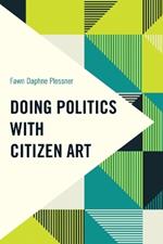 Doing Politics with Citizen Art