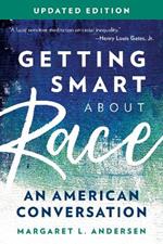 Getting Smart about Race: An American Conversation