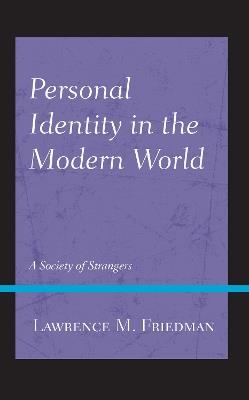 Personal Identity in the Modern World: A Society of Strangers - Lawrence M. Friedman - cover