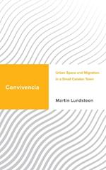 Convivencia: Urban Space and Migration in a Small Catalan Town