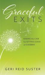 Graceful Exits: Making the Case for Getting Good at Goodbye