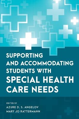 Supporting and Accommodating Students with Special Health Care Needs - cover